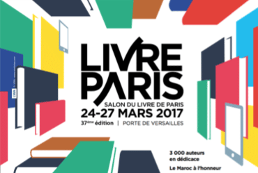 Le Salon du Livre de Paris 2017: Le Maroc à l’honneur