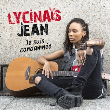 1st album Lycinaïs JEAN - Je suis Condamnée
